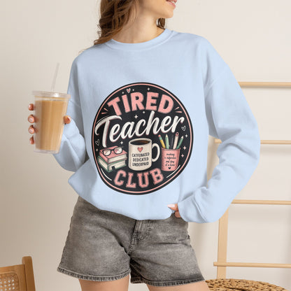 Tired Teacher Club Sweatshirt