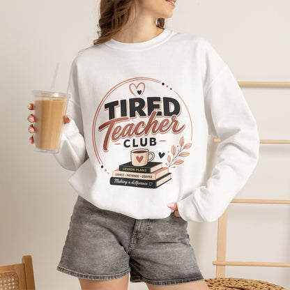 Tired Teacher Club Sweatshirt — Cozy Teacher Crewneck Gift