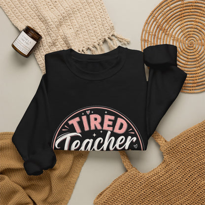 Tired Teacher Club Sweatshirt