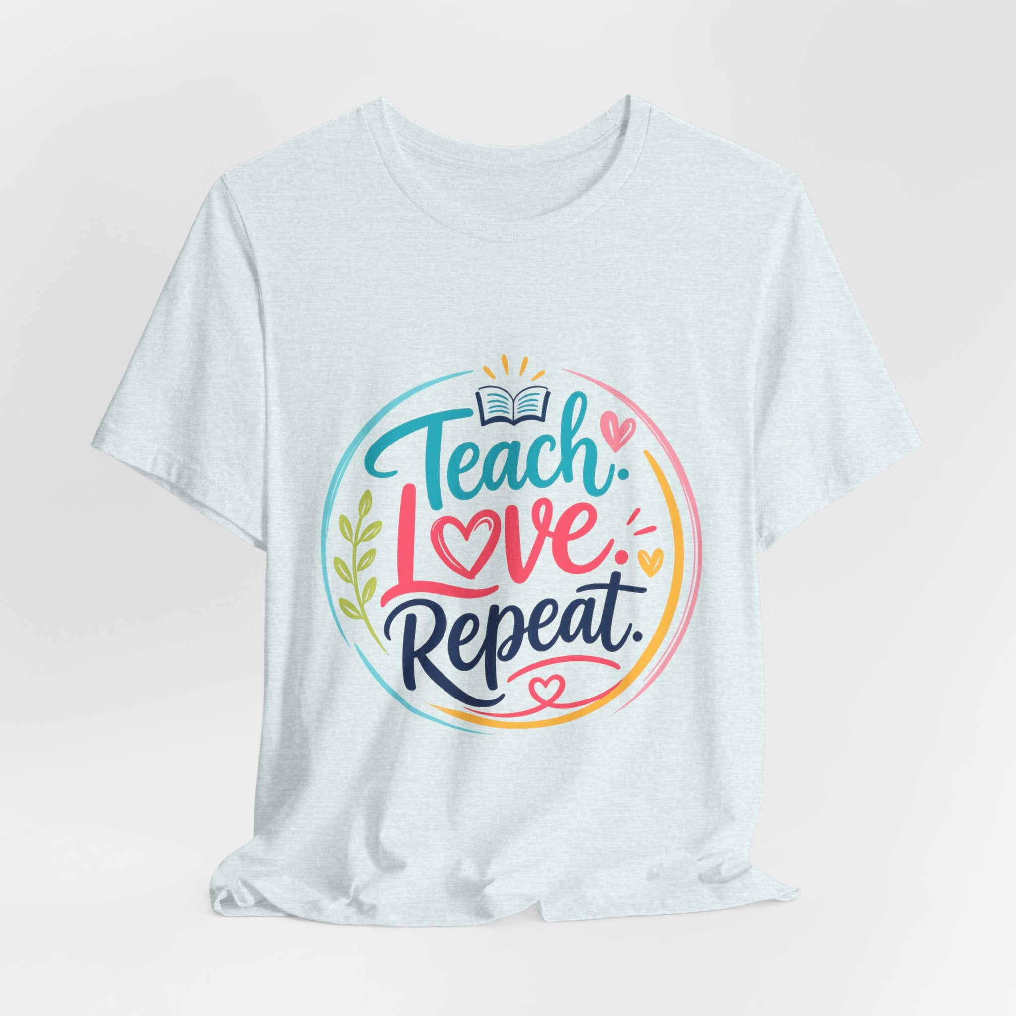 Teach Love Repeat T‑Shirt — Colorful Teacher Appreciation Tee