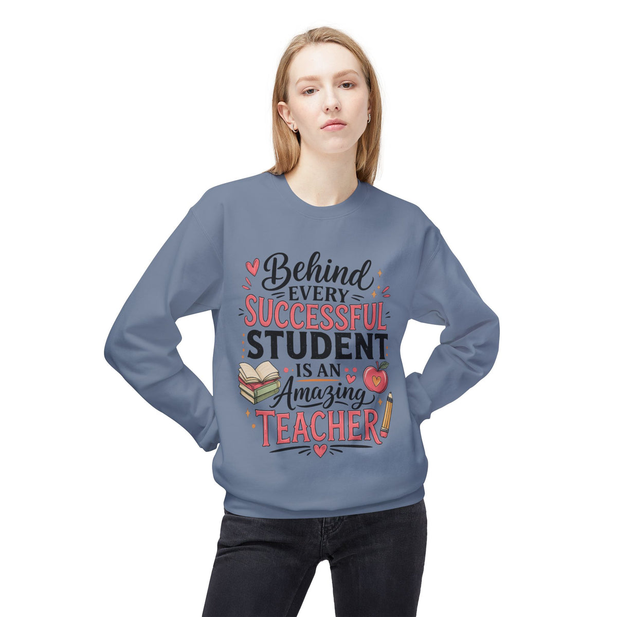 Teacher Appreciation Sweatshirt - "Behind Every Successful Student Is An Amazing Teacher" Crewneck