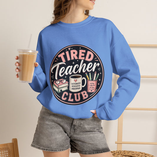 Tired Teacher Club Sweatshirt