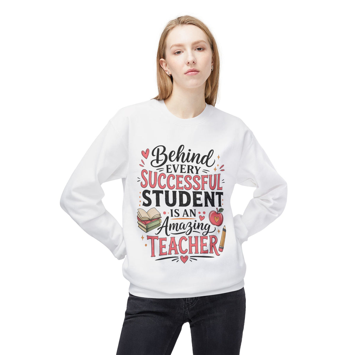 Teacher Appreciation Sweatshirt - "Behind Every Successful Student Is An Amazing Teacher" Crewneck