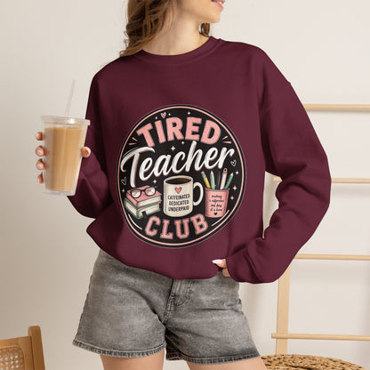 Tired Teacher Club Sweatshirt