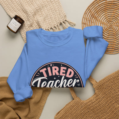 Tired Teacher Club Sweatshirt