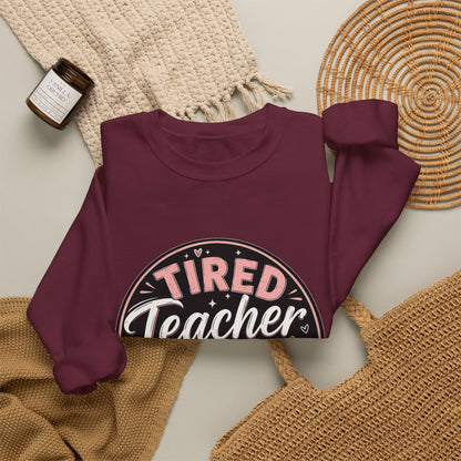 Tired Teacher Club Sweatshirt