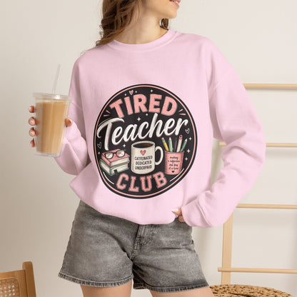 Tired Teacher Club Sweatshirt
