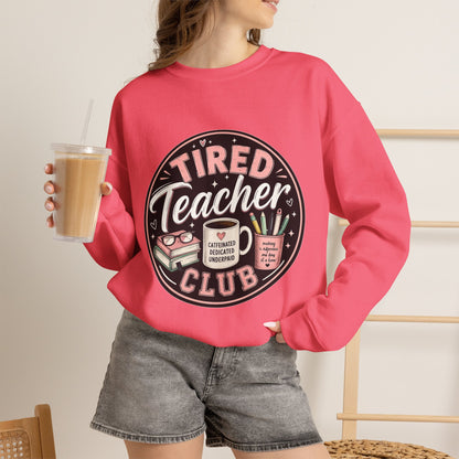 Tired Teacher Club Sweatshirt