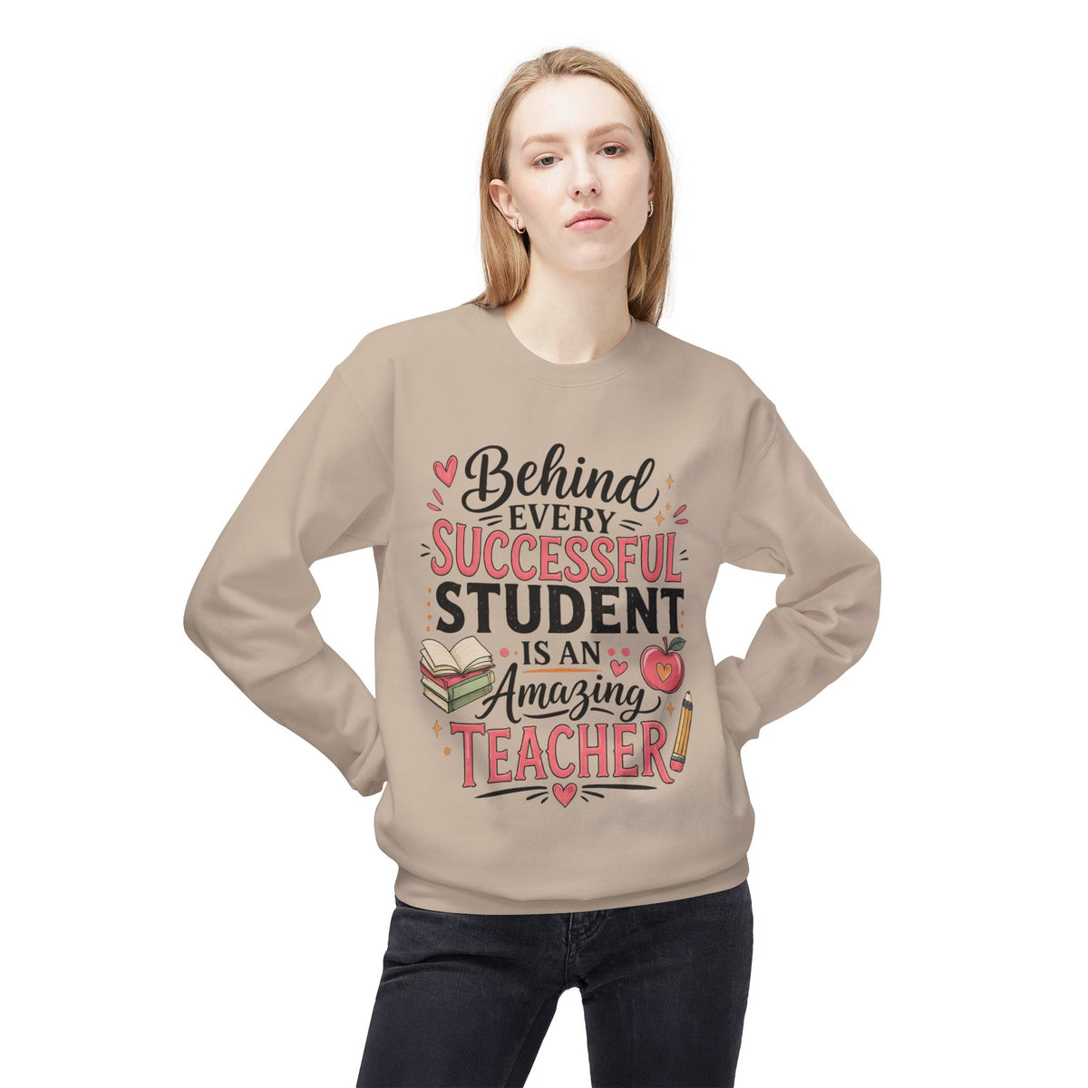 Teacher Appreciation Sweatshirt - "Behind Every Successful Student Is An Amazing Teacher" Crewneck