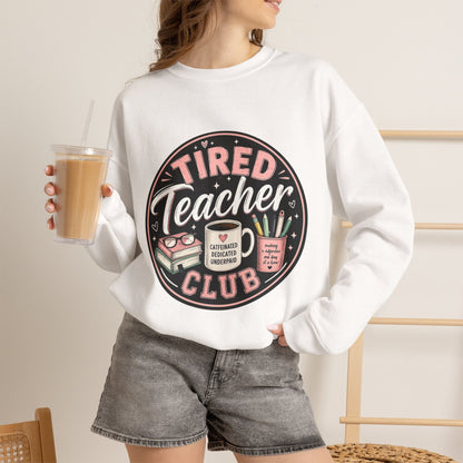Tired Teacher Club Sweatshirt